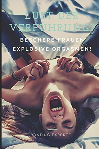 Lust der Verführung? Beschere Frauen explosive Orgasmen Parents & Children