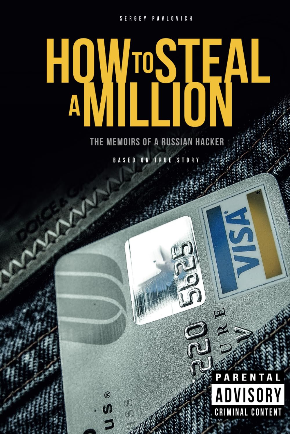 How to Steal a Million: The Memoirs of a Russian Hacker Politics & Society