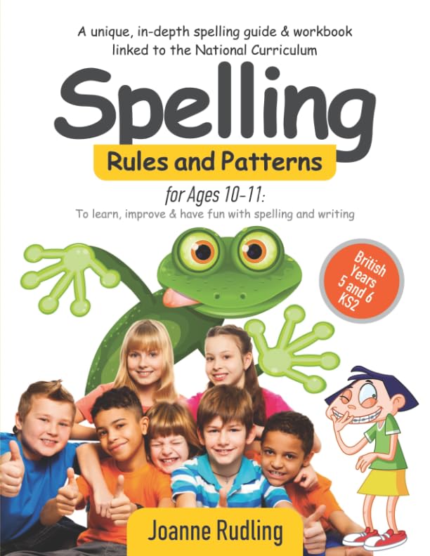Spelling Rules and Patterns for Ages 10-11: To learn, improve & have fun with spelling and writing Reading Aloud & Learning to Read