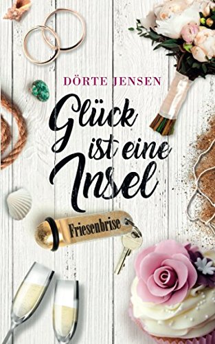 Glück ist eine Insel: Mörderische Friesenhochzeit (Friesenbrise, Band 10) Holiday Reading