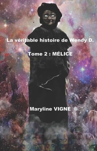 La véritable histoire de Wendy D,: Mélice book