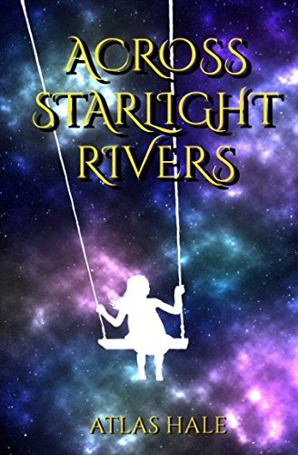 Across Starlight Rivers: A poetical journey book