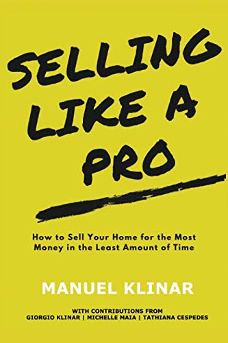 Selling Like a Pro: How to Sell Your Home for the Most Money in the Least Amount of Time book