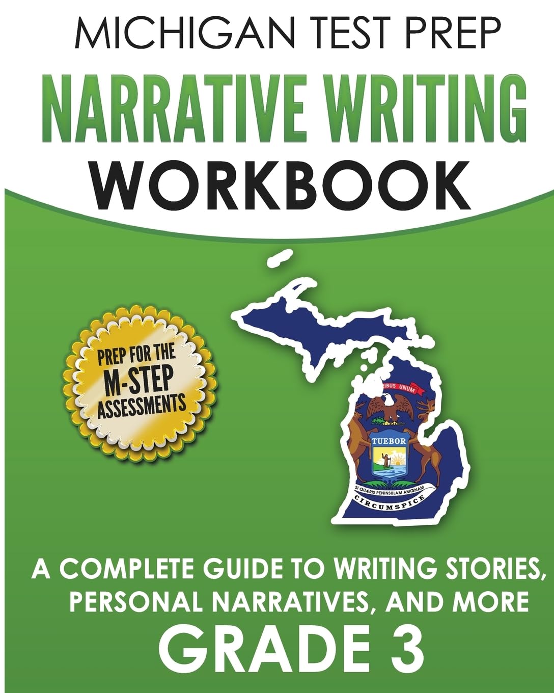 MICHIGAN TEST PREP Narrative Writing Workbook Grade 3: A Complete Guide to Writing Stories, Personal Narratives, and More Education & Training