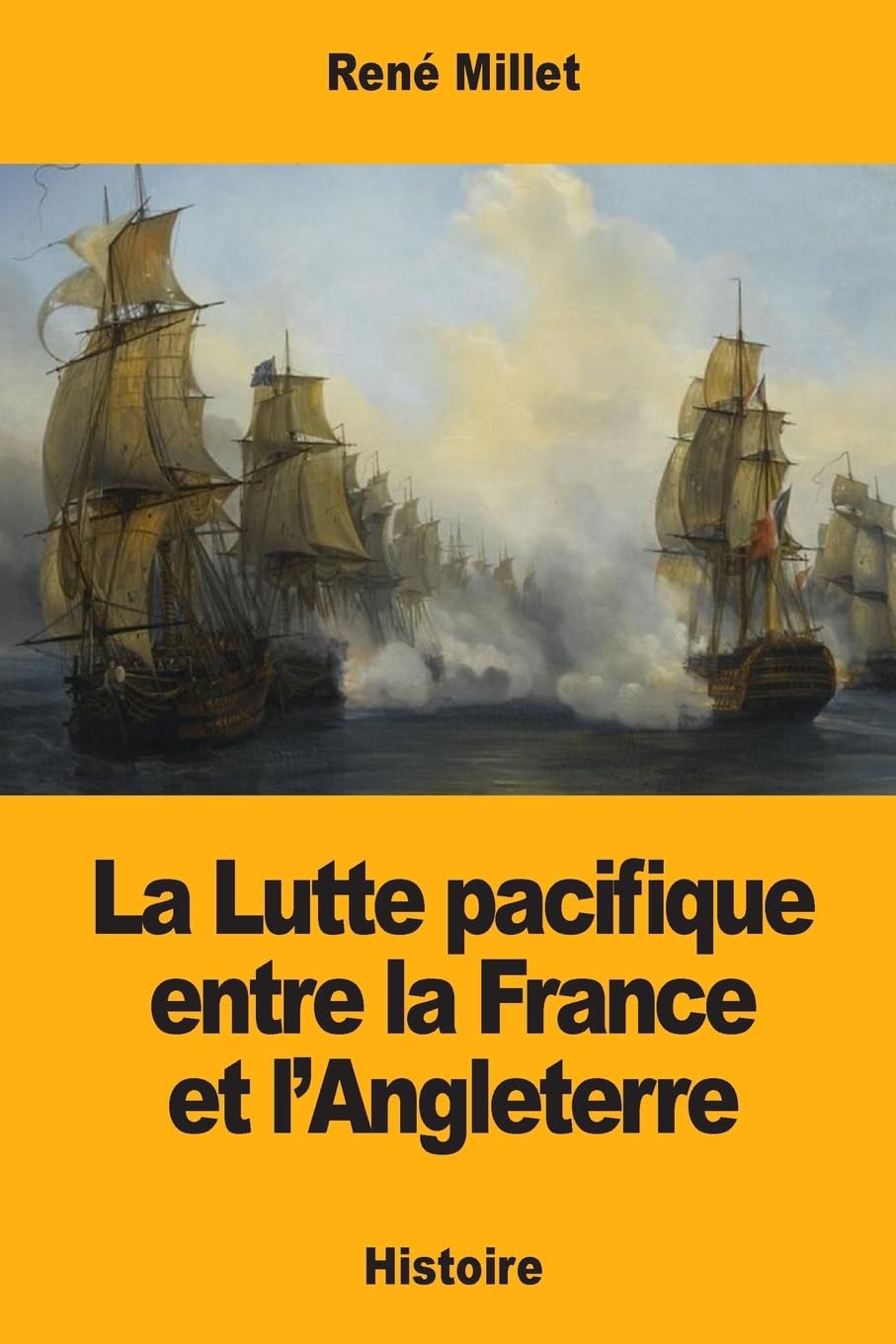 La Lutte pacifique entre la France et l'Angleterre Politics & History