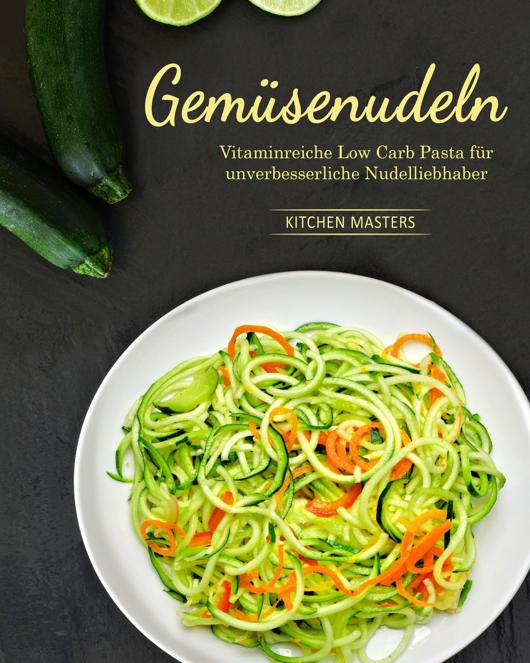 Gemüsenudeln: Vitaminreiche Low Carb Pasta für unverbesserliche Nudelliebhaber Medicine