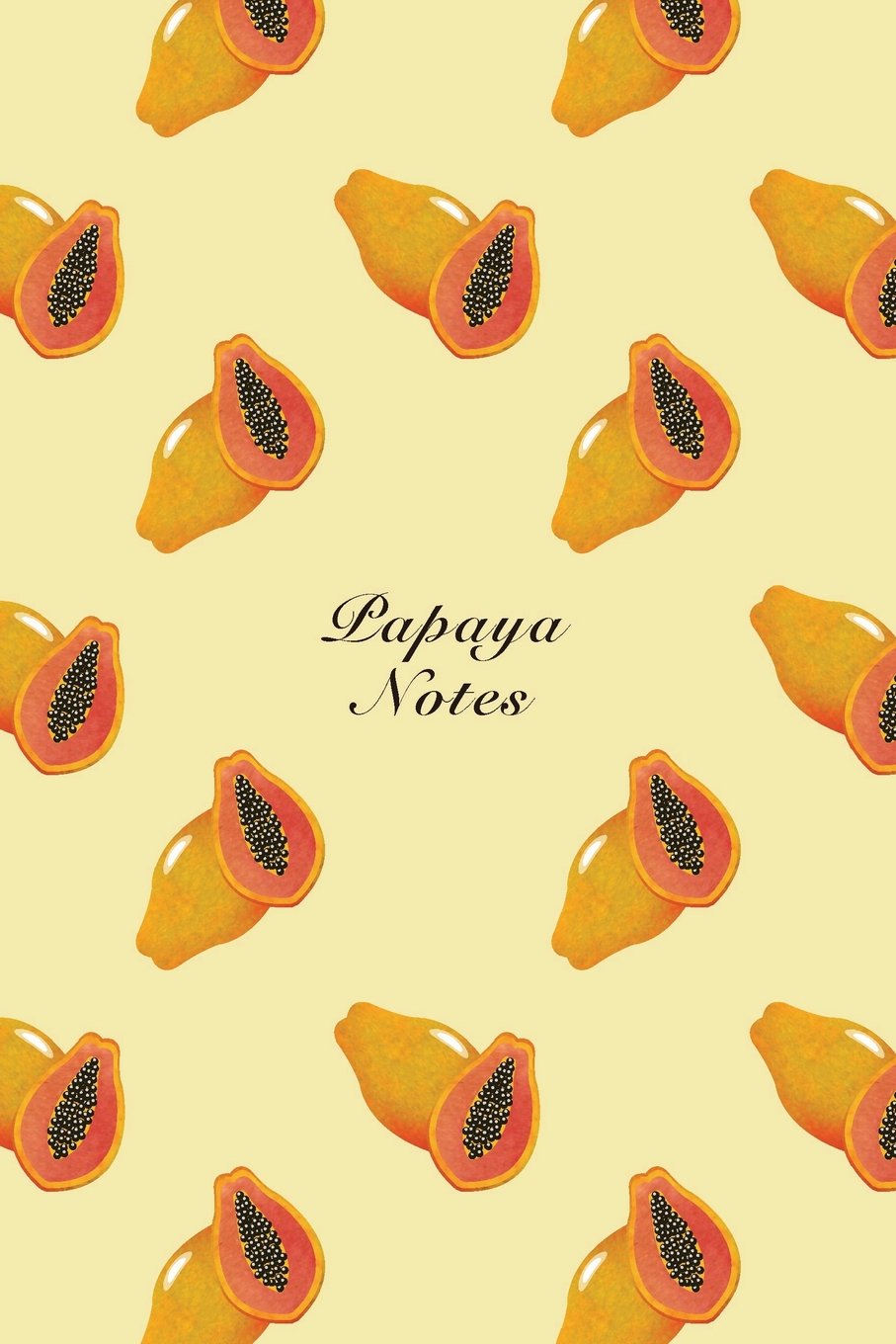 Papaya Notes: 6"x9" Unruled Blank Notebook Watercolor Texture Design Tropical Organic Fruit Pattern Cover. Matte Softcover Note Book Journal Mathematics