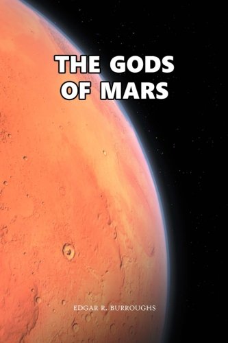 The Gods of Mars: John Carter: Barsoom Series (Vol. 2) Action & Adventure