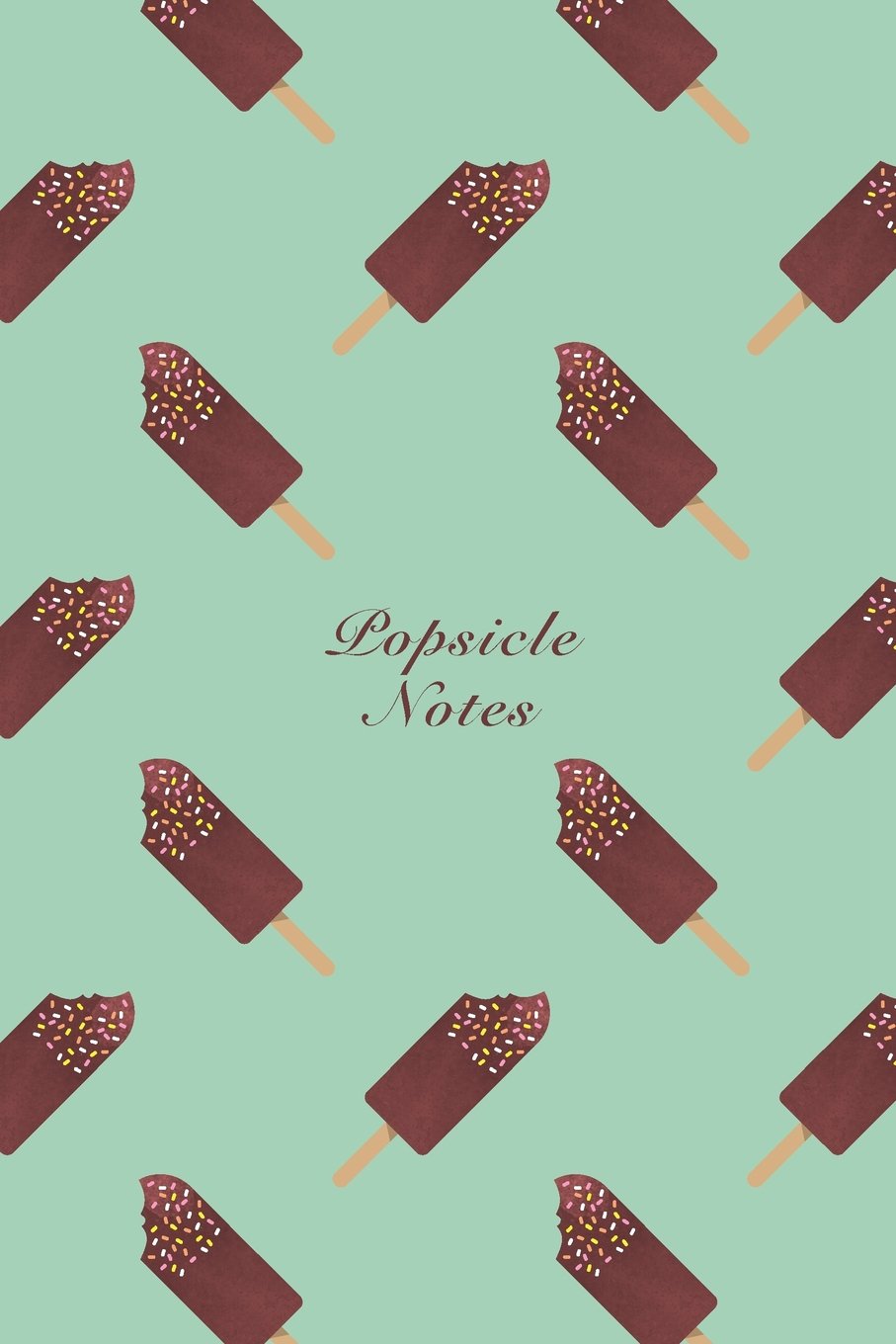 Popsicle Notes: 6"x9" Unruled Blank Notebook Watercolor Texture Design Sweet Popsicle Ice Cream Dessert Pattern Cover. Matte Softcover Note Book Journal Film, Art & Culture