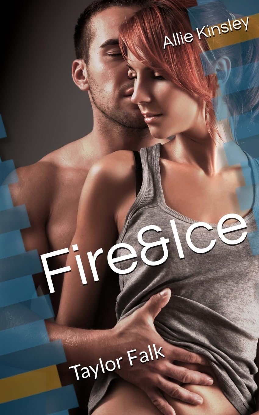 Fire&Ice 14 - Taylor Falk Contemporary Romance