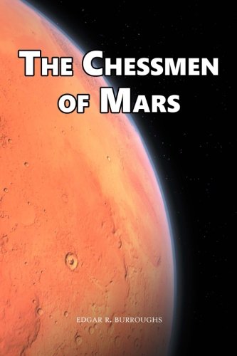The Chessmen of Mars: John Carter: Barsoom Series (Vol. 5) Action & Adventure