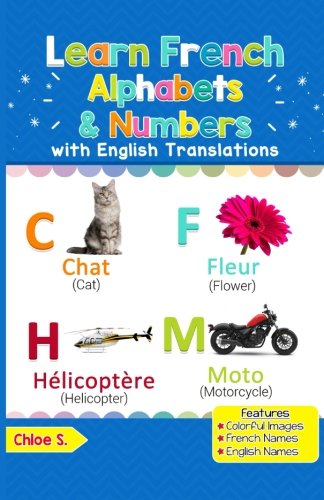 Learn French Alphabets & Numbers: Colorful Pictures & English Translations (French for Kids, Band 1) Learning & Reference