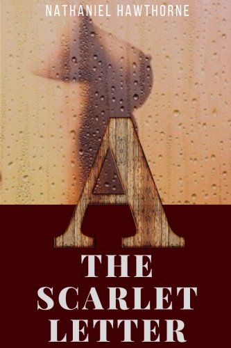 The Scarlet Letter by Nathaniel Hawthorne Classics