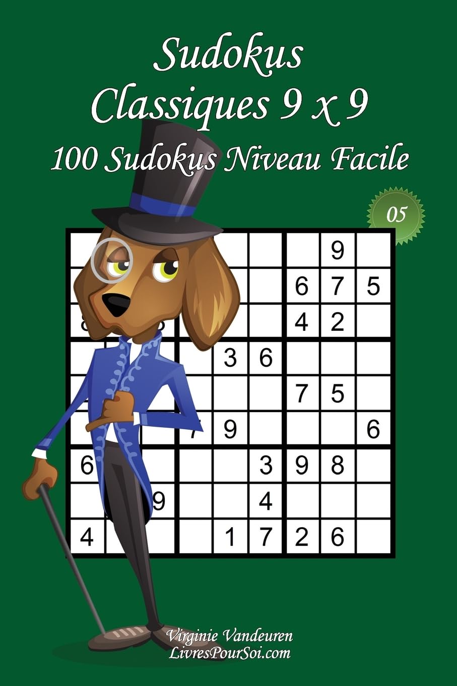Sudokus Classiques 9 x 9 - Niveau Facile - N°5: 100 Sudokus Faciles – Format facile à emporter et à utiliser (15 x 23 cm) (Sudokus Classiques 9 x 9 - Facile, Band 5) Leisure & Fun