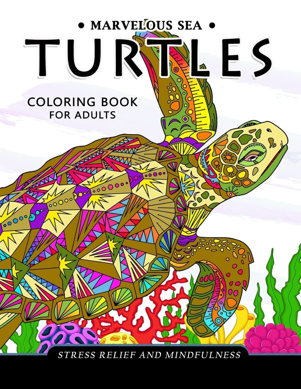 Marvelous Sea Turtles Coloring Book for Adults: Stress-relief Coloring Book For Grown-ups Hobbies & Crafts