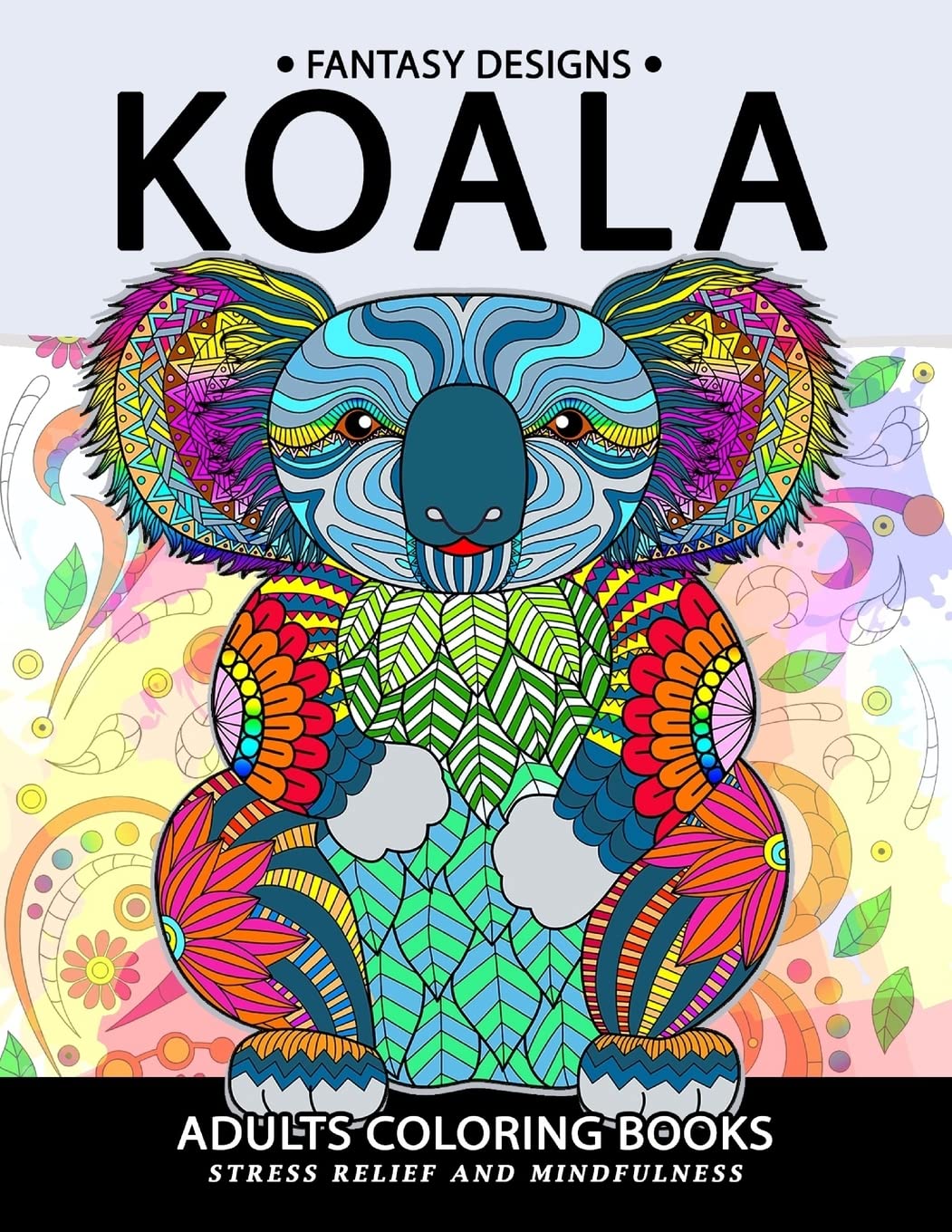 Koala Adults Coloring Book: Stress-relief Coloring Book For Grown-ups Hobbies & Crafts