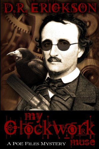 My Clockwork Muse: A Poe Files Mystery (The Poe Files Mysteries, Band 1) Historical Fiction