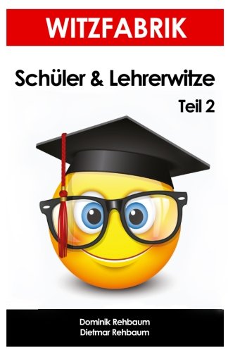 Witzfabrik - Schülerwitze und Lehrerwitze Teil 2 | Witzebuch & Witzesammlungd Books