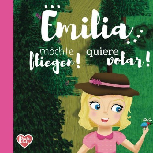 Emilia möchte fliegen! Emilia quiere volar!: Bilinguales Kinderbuch 3-6 Jahre: Deutsch-Spanish - Alemán-Español Novels & Short Stories
