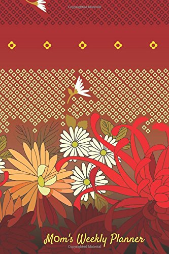 Mom's Weekly Planner: At A Glance Personal Schedule Organizer, Planner and More, Get things done, Ultimate Daily Planner, Productivity Goals Journal ... weeks, 6inx9in (Undated A5 planners, Band 26) Business, Finance & Career