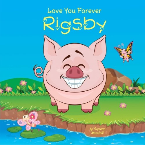 Love You Forever, Rigsby: Personalized Book: Love You Forever (Love You Forever Book, I Love You Forever, Love Books for Kids, Personalized Books, Personalized Gifts) Novels & Short Stories