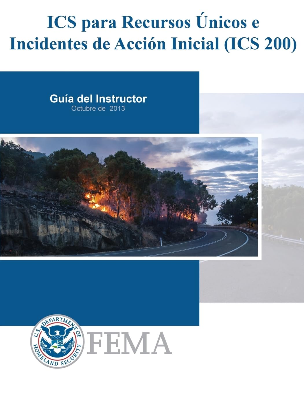 ICS para Recursos Unicos e Incidentes de Accion Inicial (ICS 200): Guia del Instructor Books