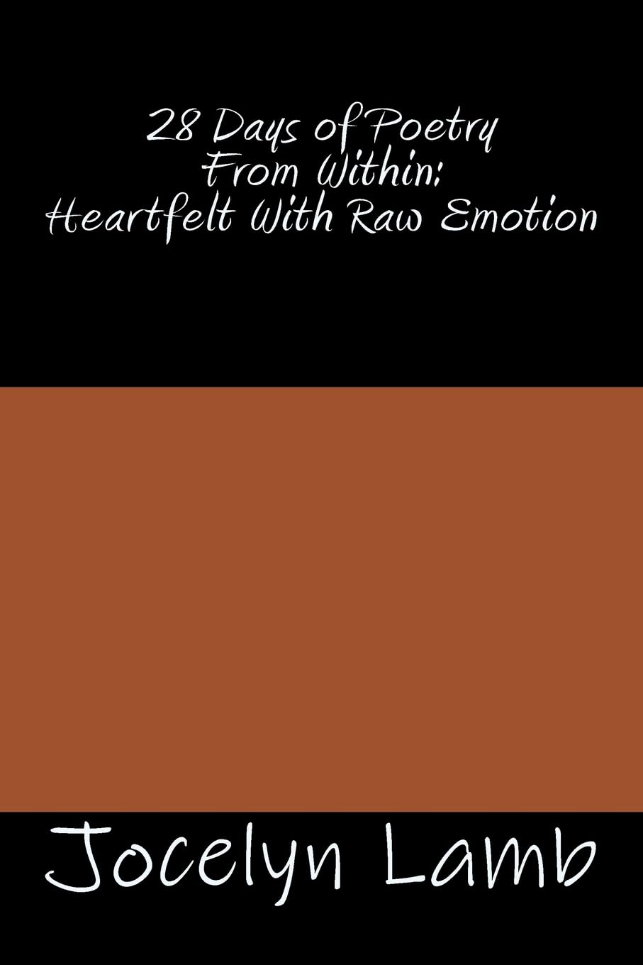 28 Days of Poetry From Within: Heartfelt With Raw Emotion Poetry