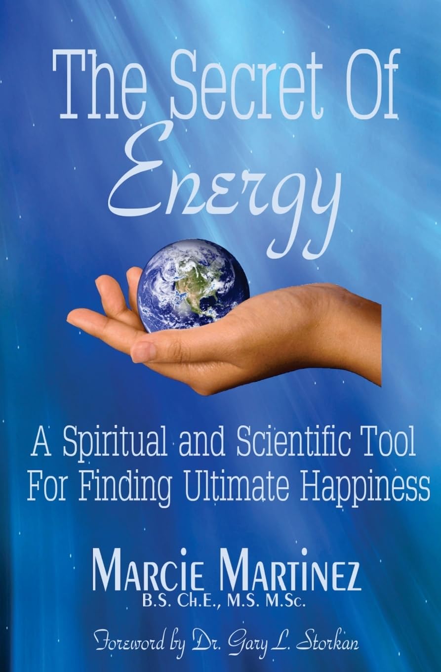 The Secret of Energy: A Spiritual And Scientific Tool For Finding Ultimate Happiness Business & Technology