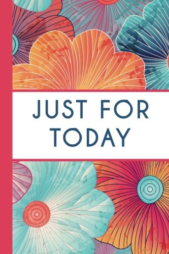 Just For Today (6x9 Journal): Lightly Lined, 120 Pages, Perfect for Notes and Journaling Self-help