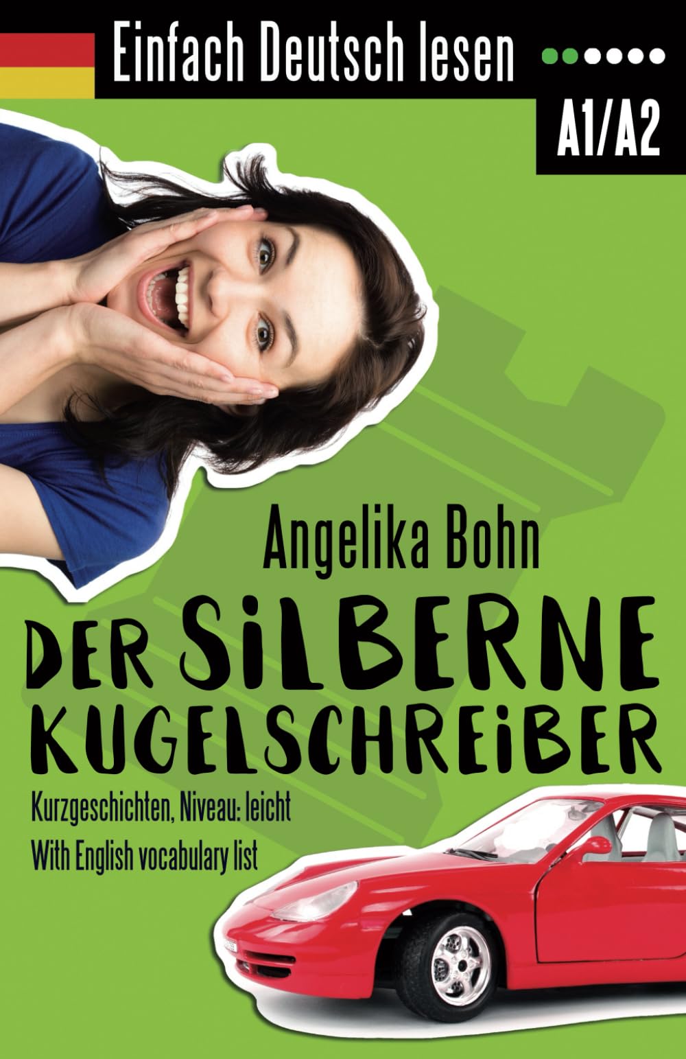 Einfach Deutsch lesen: Der silberne Kugelschreiber - Kurzgeschichten - Niveau: leicht - With English vocabulary list Foreign Languages ​​& Dictionaries