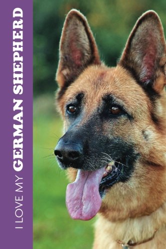 I Love My German Shepherd (6x9 Journal): Lightly Lined, 120 Pages, Perfect for Notes and Journaling Pets