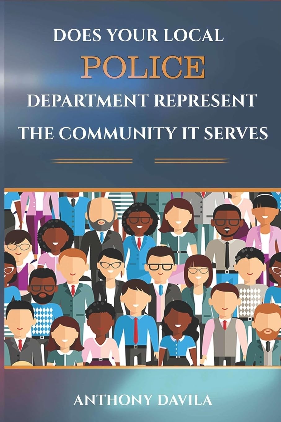 Does your local POLICE department represent the community it serves Law