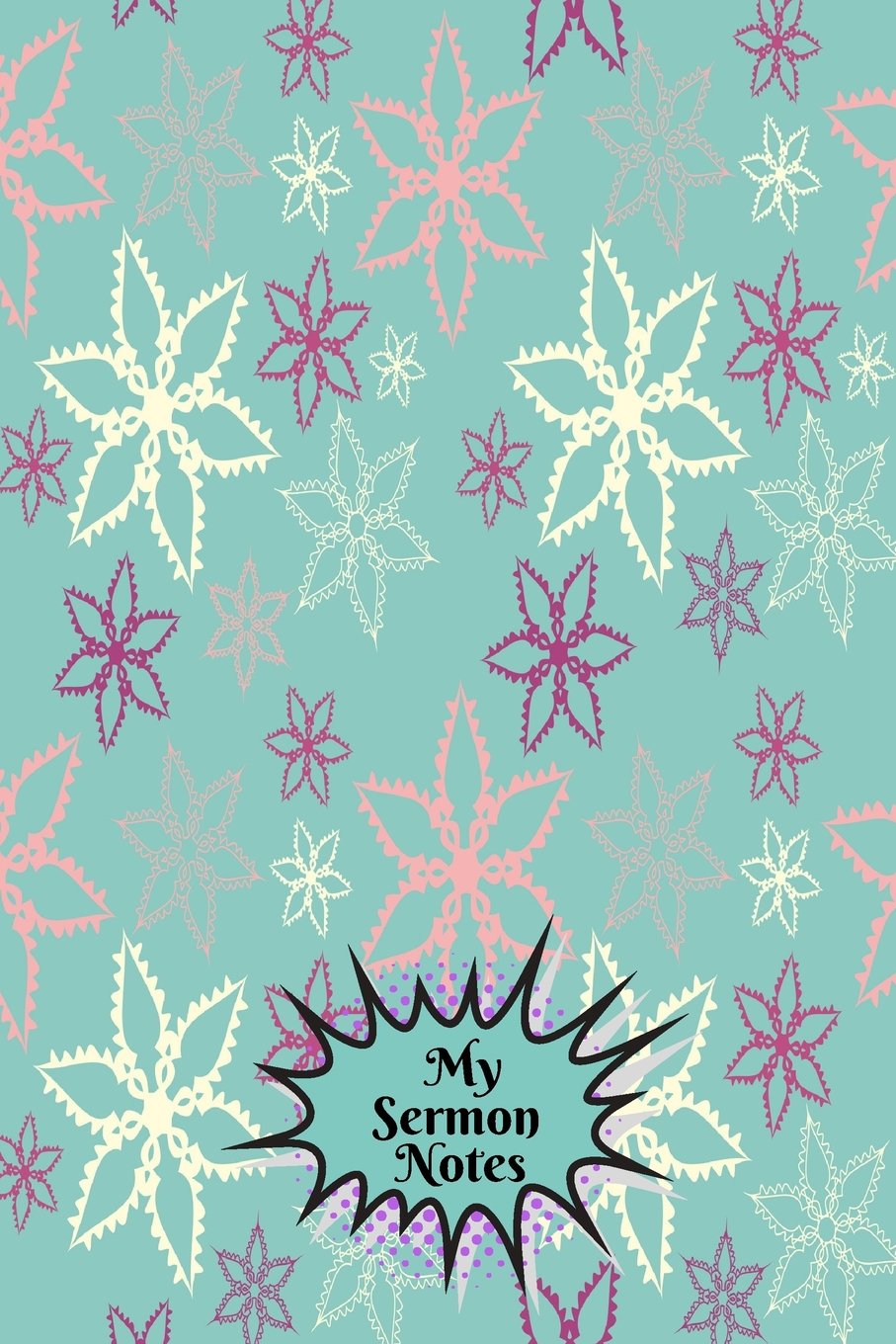 My Sermon Notes: Portable Daily Weekly Bible Study Organizer Diary Planner Journal Notebook Notes To Write In With Inspirational Quotes To Inspire ... 150 Pages Paperback (Bible Resources, Band 4) Learning & Reference