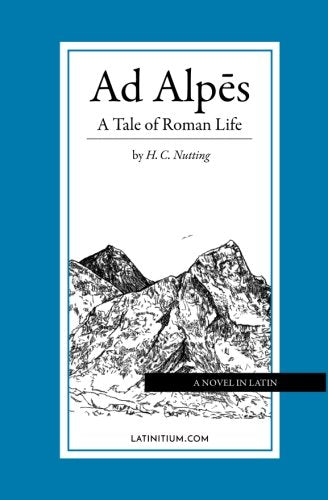Ad Alpes: A Tale of Roman Life, 2017 Edition book