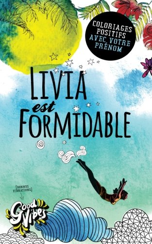 Livia est formidable: Coloriages positifs avec votre prénom Lifestyle