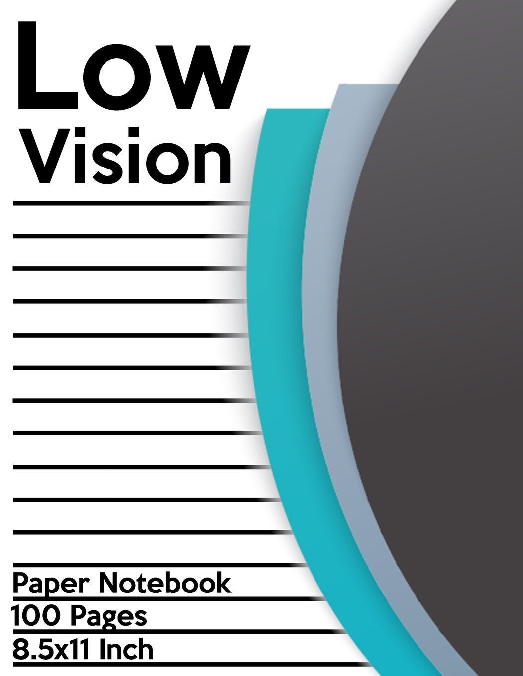 Low Vision Paper Notebook: Bold Line White Paper For Low Vision,Visually Impaired,Great for Students,Work,Writers,School,Note taking 8.5x 11" - 100 Pages Self-help