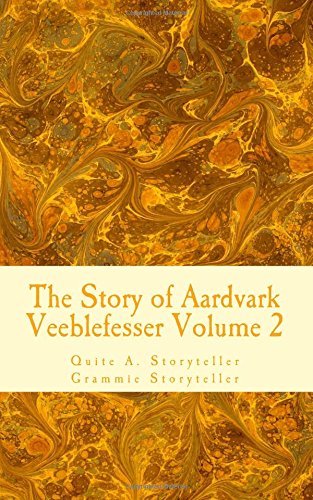 The Story of Aardvark Veeblefesser Volume 2 Novels & Short Stories