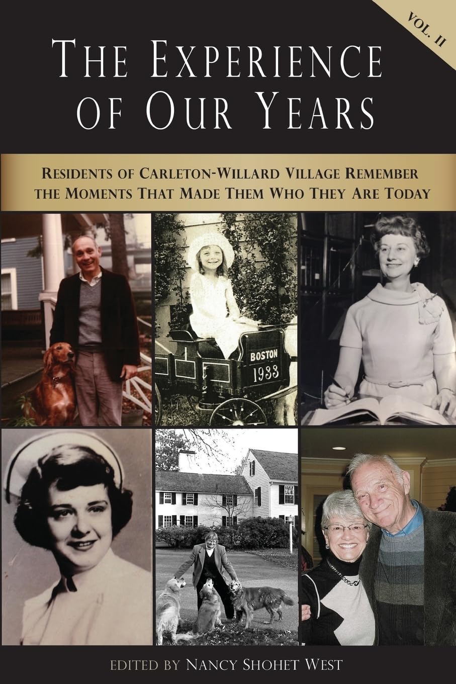 The Experience of Our Years: Volume II: Residents of Carleton-Willard Village Remember the Moments and Events That Made Them Who They Are Today Memories