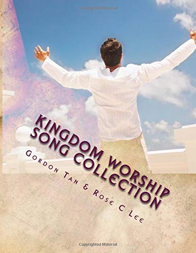 Kingdom Worship Song Collection: Songs by Gordon & Rose Books