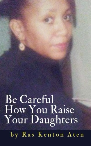 Be Careful How You Raise Your Daughters Parents & Children
