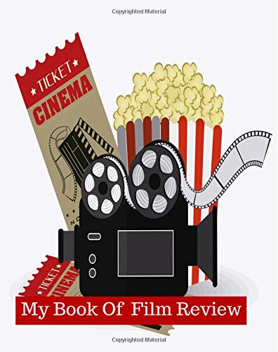 My Book Of Film Review: Write Review And Keep A Record Of All The Movies You Have Watched, A Perfect Book Gift For Movie Lovers, Film Log, Movie ... 8"x10" Paperback (Movie Reviews, Band 6) Film, Art & Culture