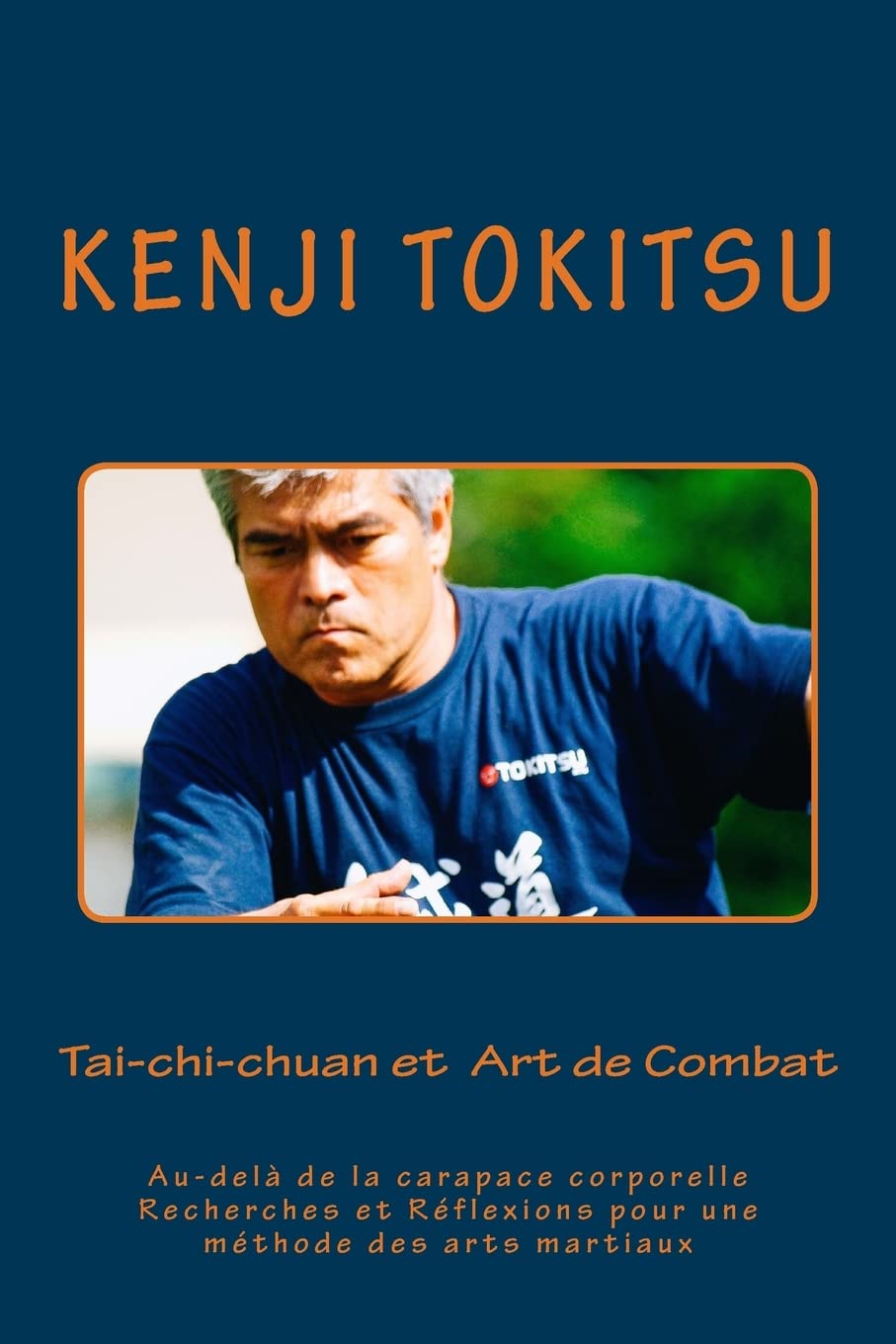 Tai-chi-chuan et Art de Combat: Au-delà de la carapace corporelle Recherches et Réflexions pour une méthode des arts martiaux Leisure & Fun