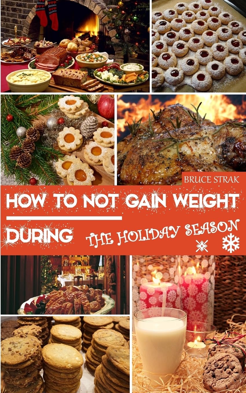 How to Not Gain Weight During the Holiday Season Cooking & Enjoying