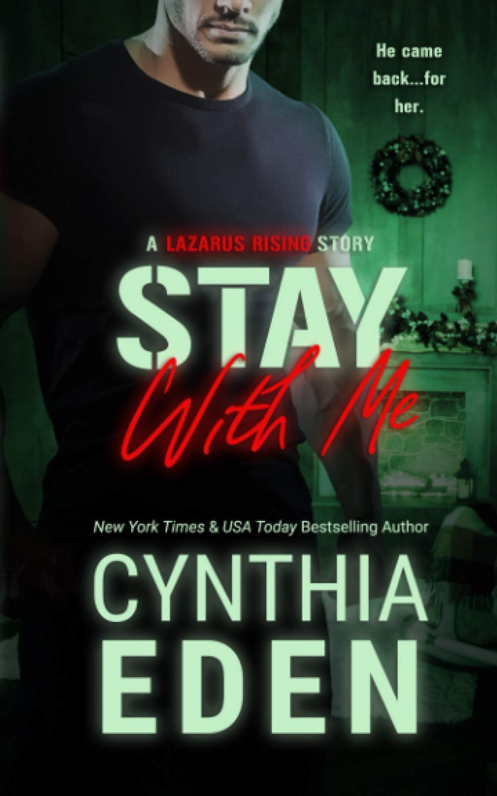 Stay With Me (Lazarus Rising, Band 3) Romantic Thrillers