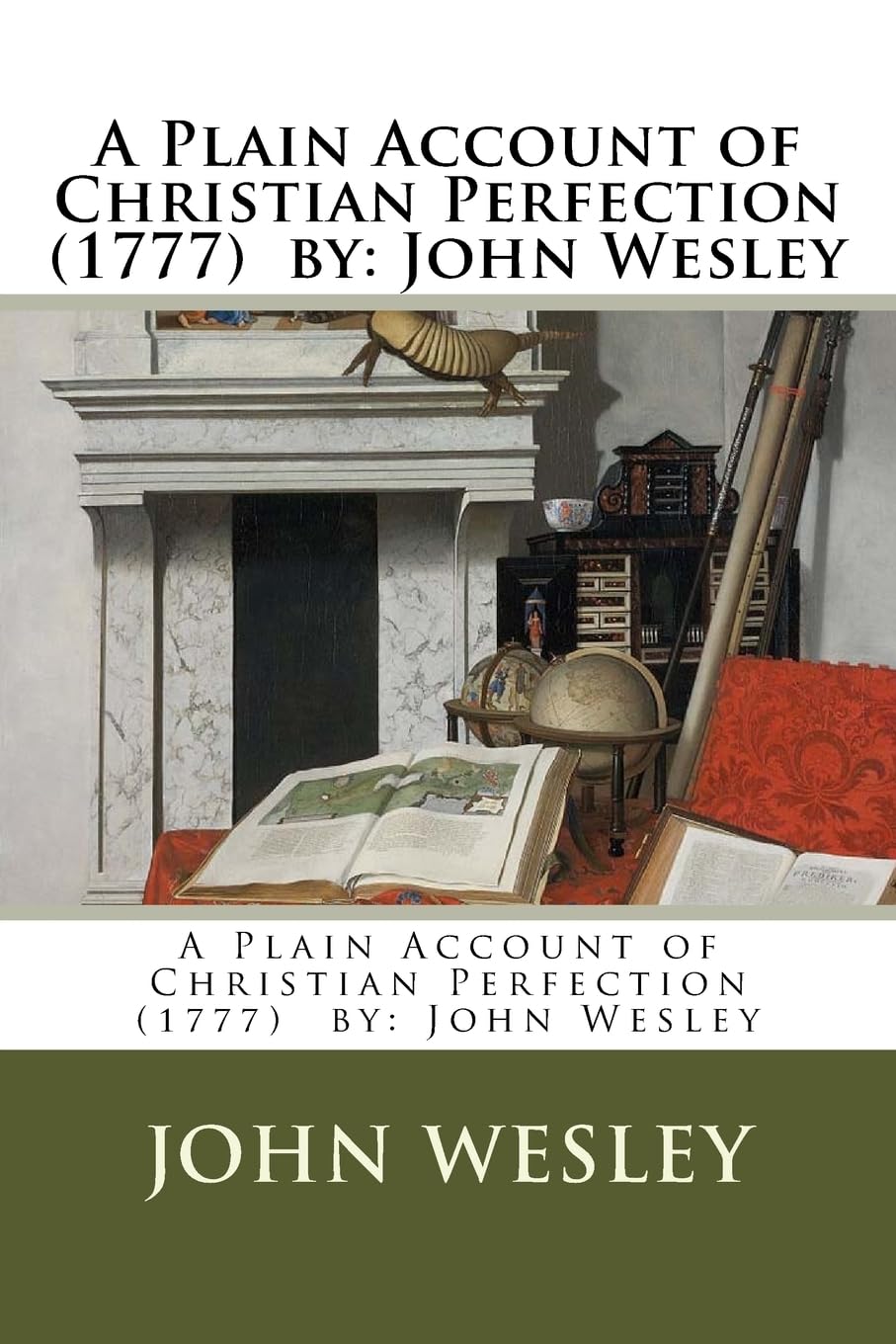 A Plain Account of Christian Perfection (1777) by: John Wesley Contemporary literature