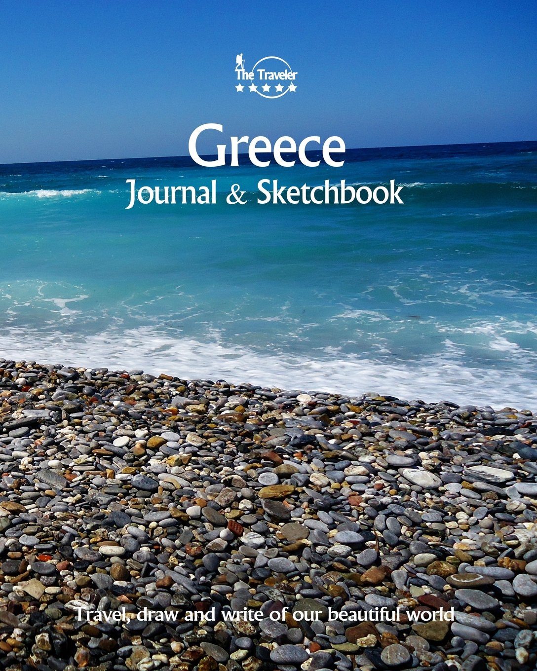 Greece Journal & Sketchbook: Travel, Draw and Write of our Beautiful World (Journals & Sketchbooks / 8X10 Inch 170 Pages, Band 81) Travel Books