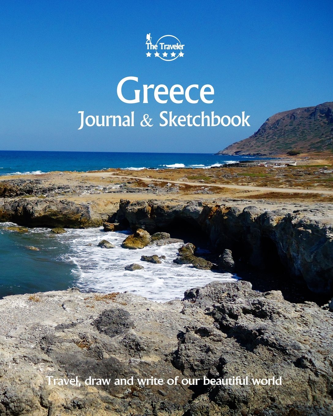 Greece Journal & Sketchbook: Travel, Draw and Write of our Beautiful World (Journals & Sketchbooks / 8X10 Inch 170 Pages, Band 82) Travel