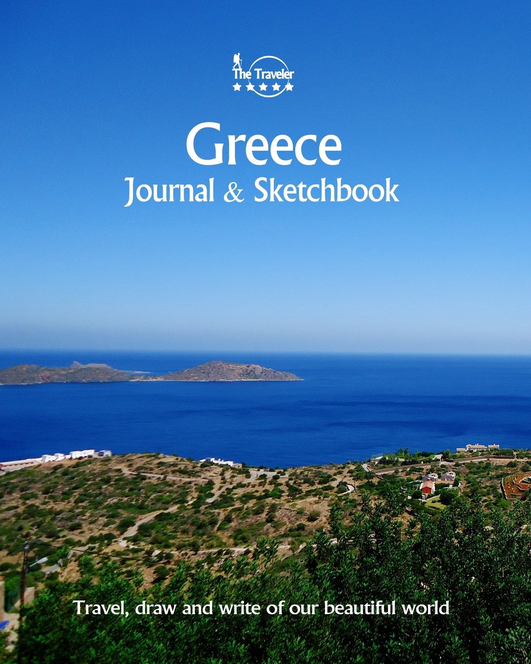 Greece Journal & Sketchbook: Travel, Draw and Write of our Beautiful World (Journals & Sketchbooks / 8X10 Inch 170 Pages, Band 83) Travel