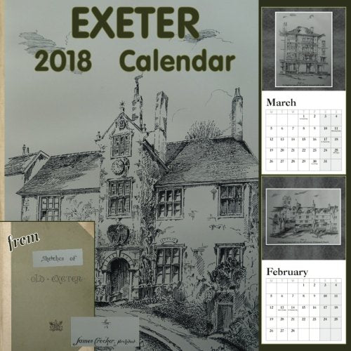 Exeter 2018 Calendar: from Sketches of Old Exeter by James Crocker Reference Books