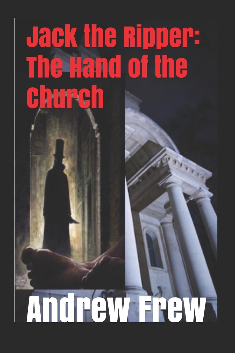 Jack the Ripper: The Hand of the Church: Illustrated Politics & Society